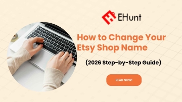 How to Change Your Etsy Shop Name (2026 Step-by-Step Guide) | EHunt