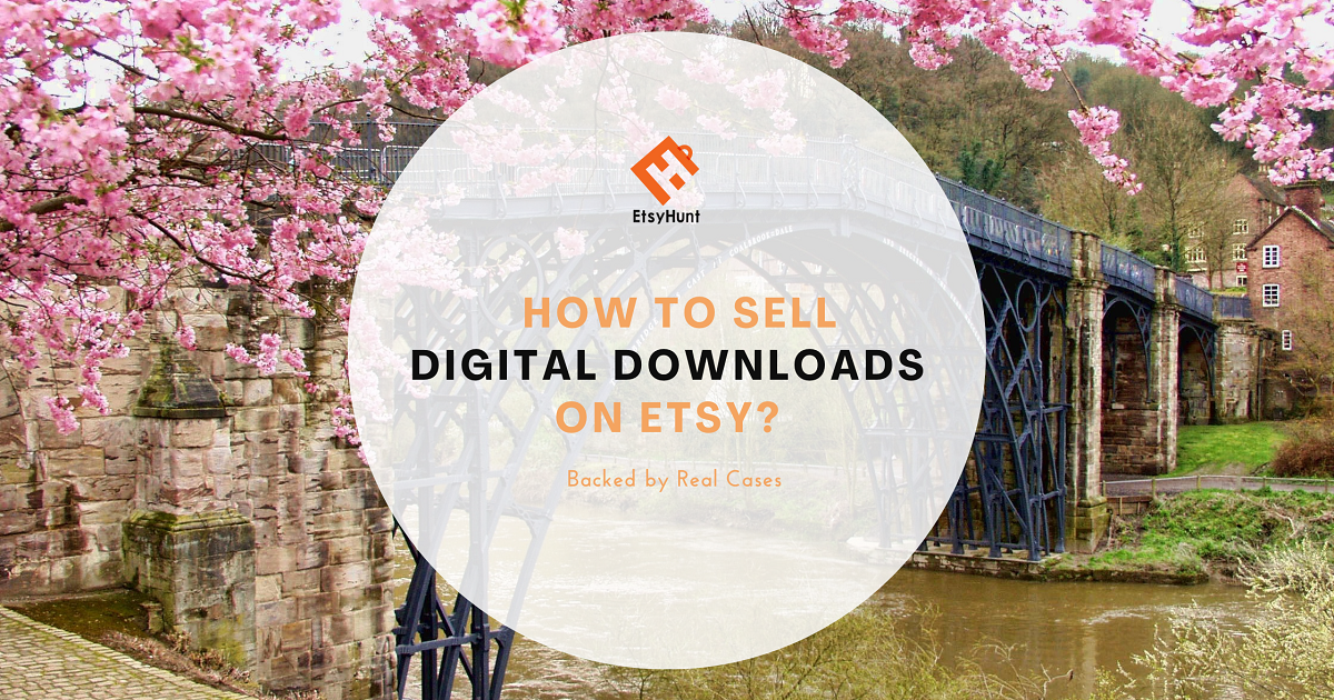 How to Sell Digital Downloads on Etsy 2026: Ultimate Guide  | EHunt