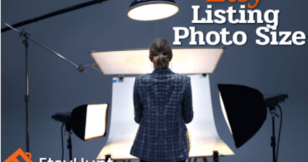 Etsy Listeleme Fotoğraf Boyutu için Nihai Kılavuz